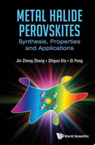 Metal Halide Perovskites: Synthesis, Properties And Applications