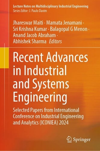 Recent Advances in Industrial and Systems Engineering Selected Papers from International Conference on Industrial Engineering and Analytics (ICONIEA) 2024