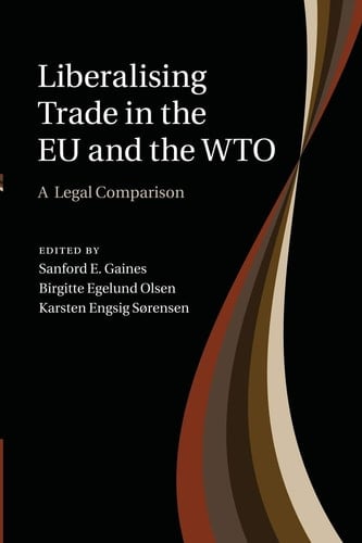 Liberalising Trade in the EU and the WTO A Legal Comparison