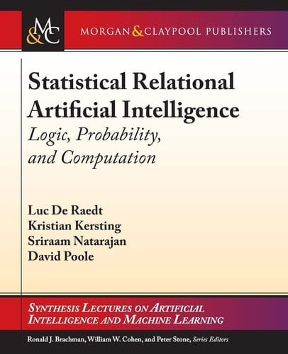 Statistical Relational Artificial Intelligence Logic, Probability, and Computation