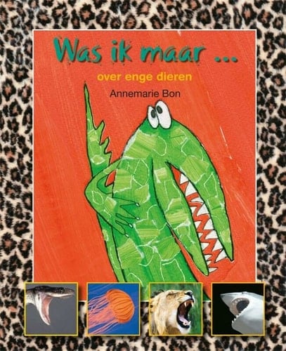 Was ik maar ... over enge dieren