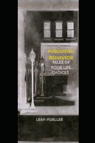 Misguided Behavior: Tales of Poor Life Choices
