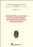 Contributo allo studio dello scioglimento anticipato nel sistema costituzionale