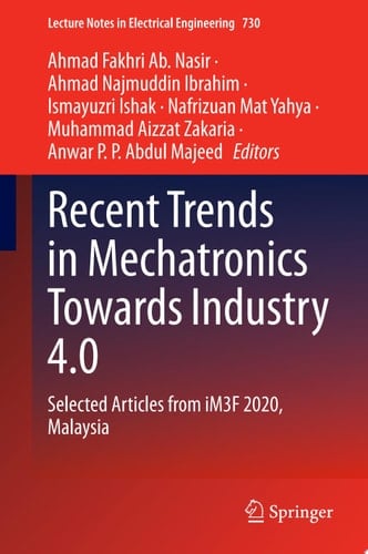 Recent Trends in Mechatronics Towards Industry 4.0