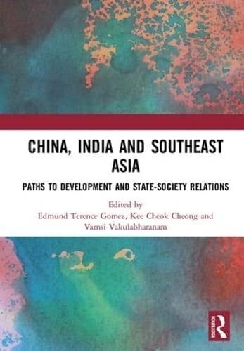 China, India and Southeast Asia Paths to Development and State-society Relations