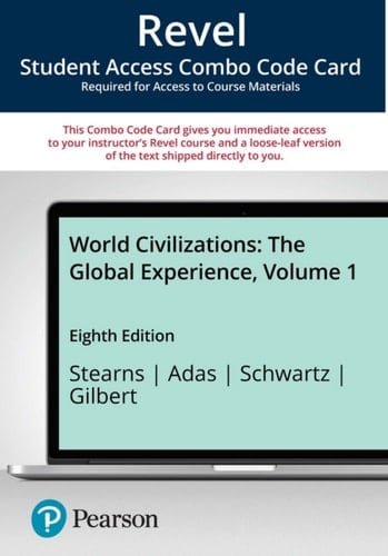 World Civilizations: The Global Experience, Volume 1 -- Revel + Print Combo Access Code