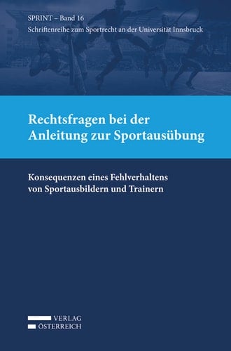 Rechtsfragen bei der Anleitung zur Sportausübung Konsequenzen eines Fehlverhaltens von Sportausbildern und Trainern