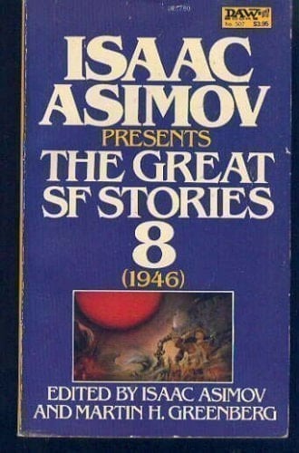 Isaac Asimov Presents the Great SF Stories, # 8 (1946)