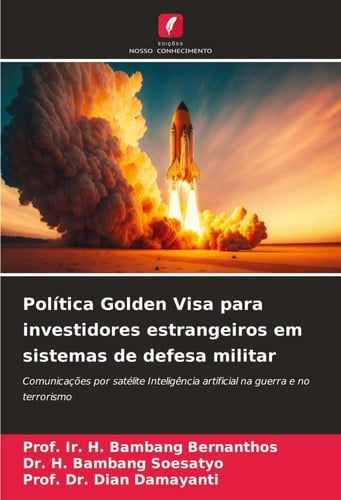 Política Golden Visa para investidores estrangeiros em sistemas de defesa militar (Portuguese Edition)