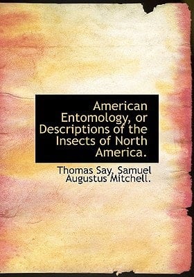 American Entomology, or Descriptions of the Insects of North America.