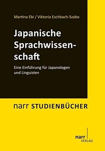 Japanische Sprachwissenschaft eine Einführung für Japanologen und Linguisten