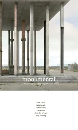 Monumental_ Public Buildings at the Beginning of the 21st Century