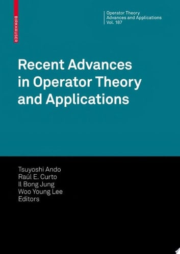 Recent Advances in Operator Theory and Applications
