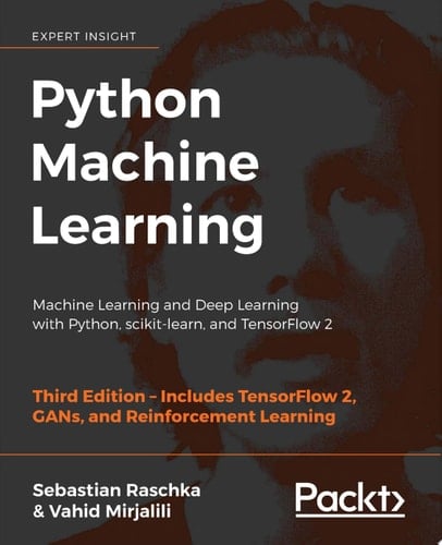 Python Machine Learning Machine Learning and Deep Learning with Python, scikit-learn, and TensorFlow 2, 3rd Edition