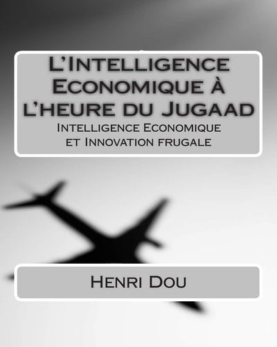 L' Intelligence Economique à l'heure du Jugaad Intelligence Economique et Innovation Frugale