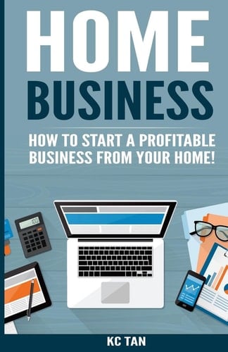 Home Business How to Start a Profitable Business from Your Home!