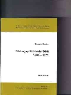 Zwei Jahrzehnte Bildungspolitik i.d. Sowjetzone Deutschlands. Dokumente 1963-1976