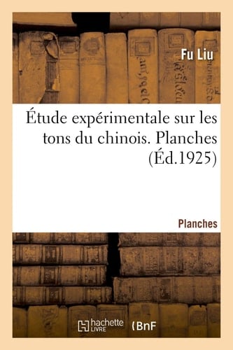 Étude Expérimentale Sur Les Tons Du Chinois. Planches