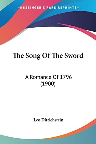 The Song Of The Sword A Romance Of 1796 (1900)