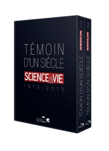 Témoin d'un siècle Science & Vie (1913-2013) Coffret en 2 volumes