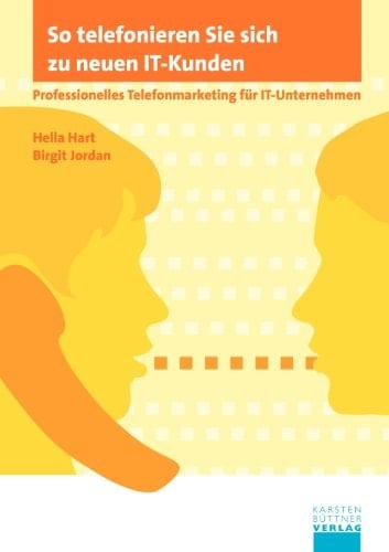 So Telefonieren Sie Sich Zu Neuen It-Kunden