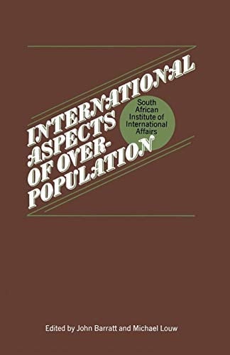 International Aspects of Overpopulation Proceedings of a Conference Held by the South African Institute of International Affairs at Johannesburg