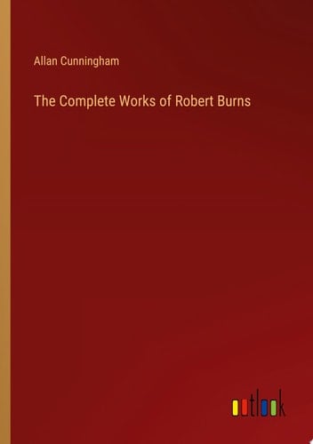 The Complete Works of Robert Burns