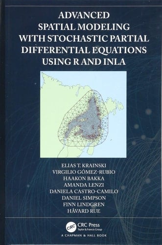 Advanced Spatial Modeling with Stochastic Partial Differential Equations Using R and INLA