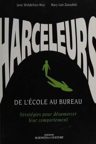 Harceleurs : de l'école au bureau : stratégies pour désamorcer leur comportement