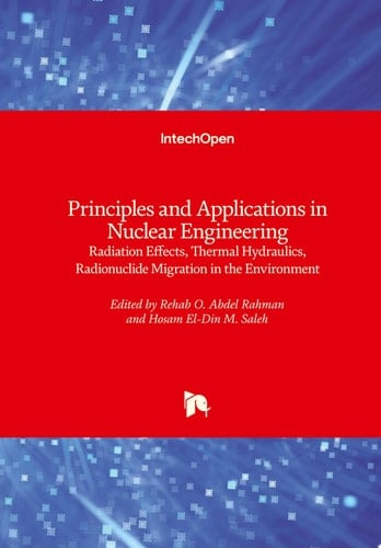 Principles and Applications in Nuclear Engineering Radiation Effects, Thermal Hydraulics, Radionuclide Migration in the Environment