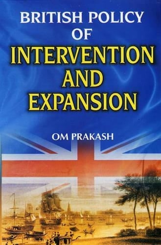 British Policy of Intervention and Expansion