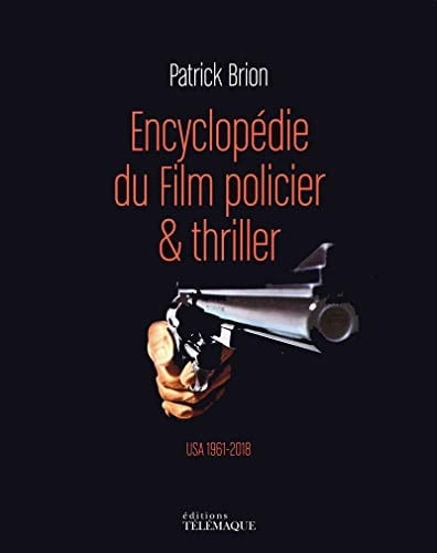 Encyclopédie du film policier & thriller USA 1961-2018
