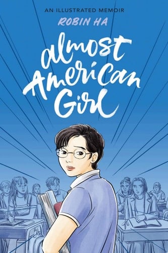 Almost American Girl A Graphic Memoir