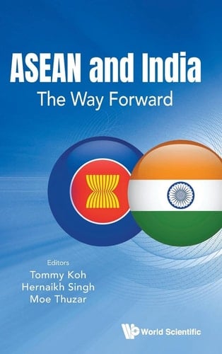 ASEAN and India The Way Forward