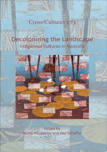 Decolonizing the Landscape Indigenous Cultures in Australia