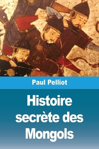 Histoire secrète des Mongols