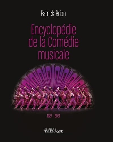 Encyclopédie de la comédie musicale 1927-2021