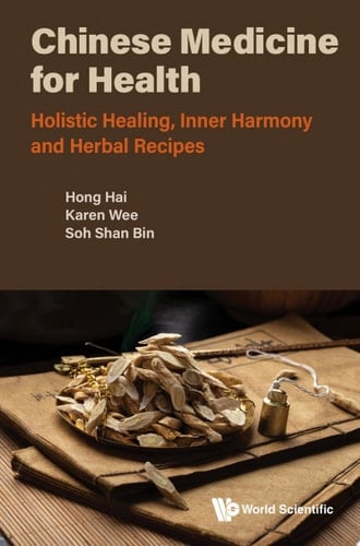 Chinese Medicine For Health: Holistic Healing, Inner Harmony And Herbal Recipes
