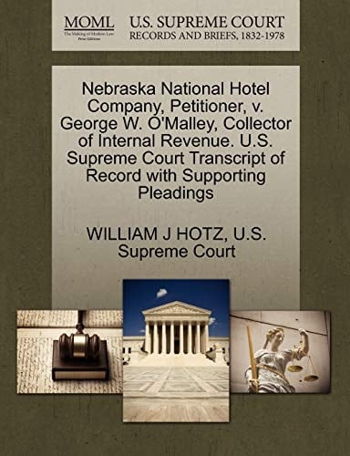 Nebraska National Hotel Company, Petitioner, v. George W. O'Malley, Collector of Internal Revenue. U.S. Supreme Court Transcript of Record with Supporting Pleadings