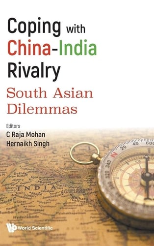 Coping with China-India Rivalry South Asian Dilemmas