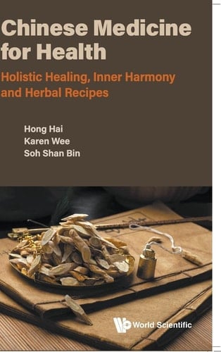 Chinese Medicine for Health: Holistic Healing, Inner Harmony and Herbal Recipes