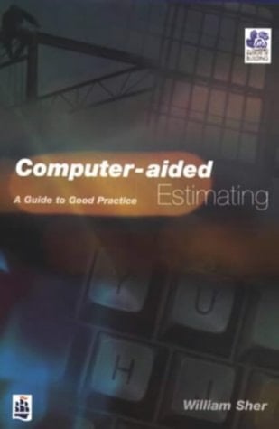 Computer-aided Estimating A Guide to Good Practice