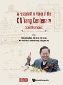 Festschrift in Honor of The C N Yang Centenary Scientific Papers