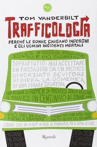 Trafficologia. Perché le donne causano ingorghi e gli uomini incidenti mortali