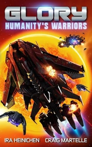 Glory – Humanity’s Warriors: A Military Sci-Fi Series