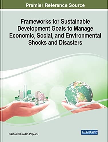 Frameworks for Sustainable Development Goals to Manage Economic, Social, and Environmental Shocks and Disasters
