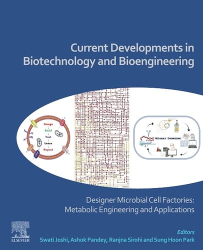 Current Developments in Biotechnology and Bioengineering Designer Microbial Cell Factories: Metabolic Engineering and Applications