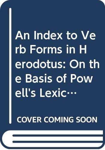 An Index to Verb Forms in Herodotus: On the Basis of Powell's Lexicon