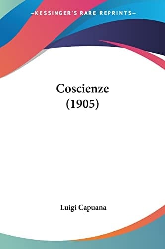 Coscienze (1905) (Italian Edition)