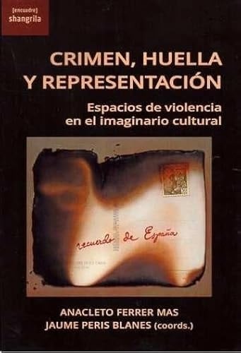 Crimen, huella y representación - espacios de violencia en el imaginario cultural